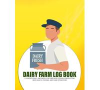 Dairy Farm Log Book: A 3-Month Daily and Weekly Record Book for Milk Production, Herd Health, Feeding, and Farm Operations