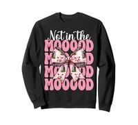 Dairy Farmer Cow Dairy Farming Girl Mom Not In The Mooood Sweatshirt