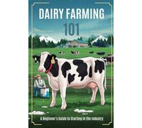 Dairy Farming 101: A Beginner's Guide to Starting in the Industry