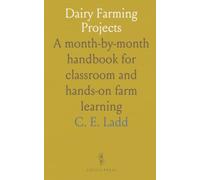 Dairy Farming Projects: A month-by-month handbook for classroom and hands-on farm learning