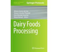 Dairy Foods Processing (Methods and Protocols in Food Science)