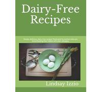 Dairy-Free Recipes: Simple, delicious, dairy-free recipes! Dedicated to mothers who are breastfeeding their babies with dairy allergies. Enjoy what you eat!