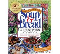 Dairy Hollow House Soup & Bread: Thirtieth Anniversary Edition