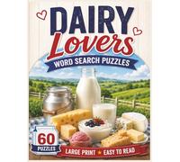 Dairy Lovers Word Search Puzzles: For Dairy Lovers of All Ages | 8.5 x 11 in. | 60 Puzzles | Large Print | Easy to Read! (Food & Drink Lovers)