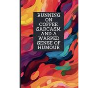 Daisies of the Galaxy Paperback Journal | Running on Coffee, Sarcasm, and a Warped Sense of Humour | Lined | 6”x9” | 150 pages | Quirky Notebook | Excellent Birthday Gift!