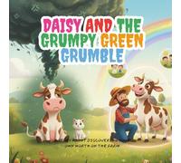 Daisy and the Grumpy Green Grumble: A Big Feelings Farm Story about Jealousy & Self-Worth (The Big Feelings Farm Series )