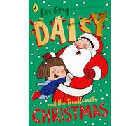 Daisy and the Trouble with Christmas: 5 (A Daisy Story, 5)