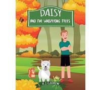 Daisy And The Whispering Trees (Daisy Story): Daisy Adventures Of Friendship, Magical Woods, Talking Tree, and Forest Animals (Daisy Fiction): ... series, read-aloud, life lessons and more!")