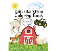 Daisy Baker's Farm Children Coloring Book: Ages 4 - 8 large size