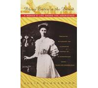 Daisy Bates in the Desert: A Woman's Life Among the Aborigines (Vintage Departures)