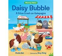Daisy Bubble: A Price Crash on Galapagos (Money Tales)