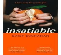 Daisy Buchanan Insatiable : 'A frank, funny account of 21st-century lust' Daisy Buchanan Multicolor