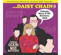 Daisy Chain - Those Fucking Mod Bastards - The Johnny, Mary and Me Sessions 1993 [VINYL]