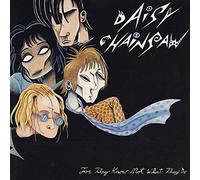 Daisy Chainsaw - For They Know Not What They Do