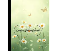 Daisy Composition Notebook for Women| Cute Floral Journal with Butterflies| Aesthetic Green Writing Notebook for school, work & Journaling: Beautiful Daisy Flower Notebook| 6×9 inch | 120 lined pages