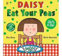 Daisy: Eat Your Peas: (Daisy Picture Books)