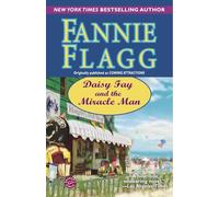 Daisy Fay and the Miracle Man: A Novel