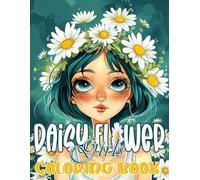 Daisy Flower Girls Coloring Book: 48 Pages of Pretty Girl Among Daisy Flowers Designs for Kids and Adults