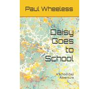 Daisy Goes to School: A School Day Adventure (Daisy the Dachshund’s Adventure)