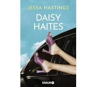 Daisy Haites: Liebe, Drama und Glamour zum Mitfiebern - die süchtigmachende Fortsetzung der TikTok-Sensation