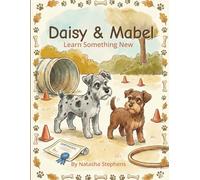 Daisy & Mabel Learn Something New: Learning Something New Takes Courage (Daisy & Mabel - Learn English Through Stories)