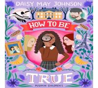 Daisy May Johnson How to Be True Paperback Book Daisy May Johnson Multicolor