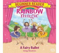 Daisy Meadows Rainbow Magic Beginner Reader: A Fairy Ballet Paperback Book Daisy Meadows Multicolor