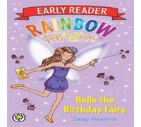 Daisy Meadows Rainbow Magic Early Reader: Belle the Birthday Fairy Paperback Book Daisy Meadows Multicolor