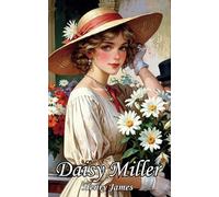 Daisy Miller: The Original 1879 Literary Classics
