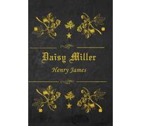 Daisy Miller: With original illustrations