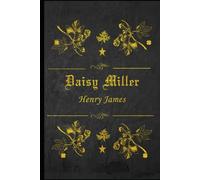 Daisy Miller: With original illustrations
