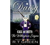DAISY MORROW, Super-sleuth! Call of Duty: The Wiltingham Enigma: Another adventure in the hilarious Cozy Mystery series