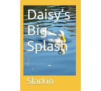 Daisy’s Big Splash (Adventures of Daisy the Duck)