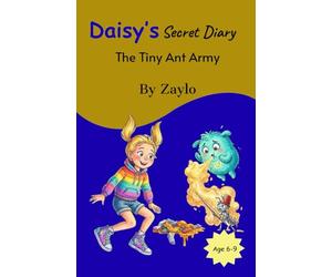 Daisy’s Secret Diary: The Tiny Ant Army: 2 (Daisy Dash’s Secret Diaries)