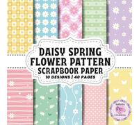 Daisy Spring Flower Pattern Scrapbook Paper: Double-Sided Sheets for Crafting & Scrapbooking Decorative Crafts, Origami & Wrapping Papers.