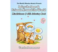 Daisy the Deer & Friends Around the World: Mindfulness & Social Emotional Learning (SEL) Coloring Book for Kids - Nurturing Gratitude, Kindness & Courage Through Play (The Mindful Meadow Animals)