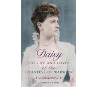 Daisy : The life and loves of the Countess of Warwick