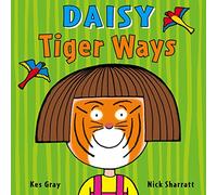 Daisy: Tiger Ways: 6 (Daisy Picture Books, 6)