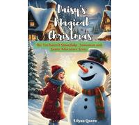 Daisy's Magical Christmas: The Enchanted Snowflake, Snowman and Santa Adventure Story for children 4-8 years Old