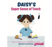Daisy's Super Sense of Touch: A Sensory Processing Story About Getting Dressed