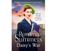 Daisy's War : A compelling wartime saga of love and friendship