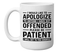 DAJDC I Apologize I Have Not Offended Boss Employee Funny Novelty Coffee Mug Cup Sarcastic Gift for Work Office 11 Oz, White Gag Gift (Patient)