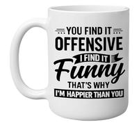 DAJDC You Find It Offensive I Find It Funny Novelty Coffee Mug Cup Sarcastic Gift for Work Office 11 Oz, White Gag Gift (Happier)