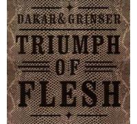 Dakar & Grinser - Triumph of Flesh [VINYL]