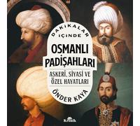 Dakikalar İçinde Osmanlı Padişahları