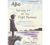 Dakin, Glenn - Abe - Wrong For All The Right Reasons