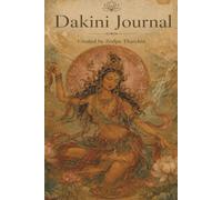 Dakini Journal: Tibetan Vajrayana Buddhism, Indian Tantric Buddhism, Hindu Tantra, Esoteric Buddhism, 200 Page Lined Notebook