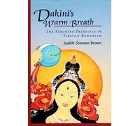 Dakini's Warm Breath: The Feminine Principle in Tibetan Buddhism