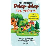 Dakop-Dakop Tag, you're it! English & Cebuano Children's Book: (BLACK & WHITE EDITION) Learn Bisaya-Cebuano thru reading