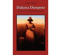 Dakota Diaspora: Memoirs of a Jewish Homesteader